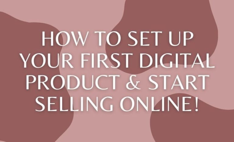 How to Set Up Your First Digital Product & Start Selling Online!