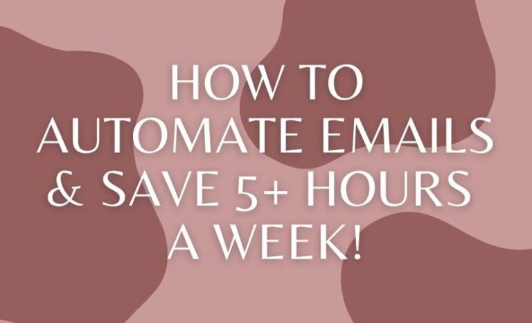 How to Automate Emails & Save 5+ Hours a Week!