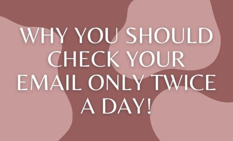 Why You Should Check Your Email Only Twice a Day!