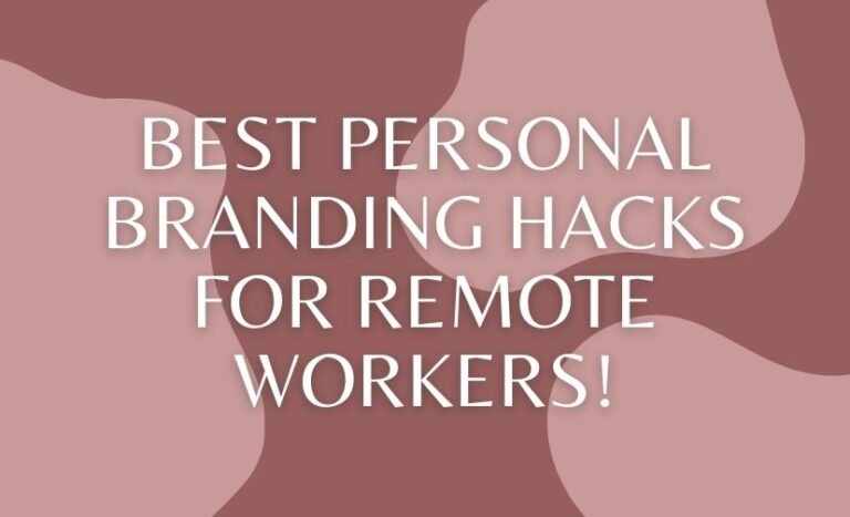 Best Personal Branding Hacks for Remote Workers!