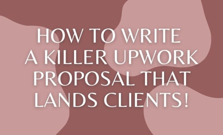 How to Write a Killer Upwork Proposal That Lands Clients!