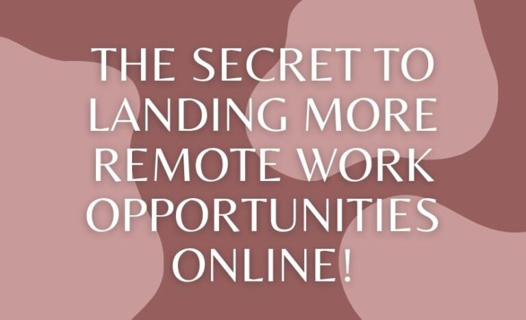 The Secret to Landing More Remote Work Opportunities Online!