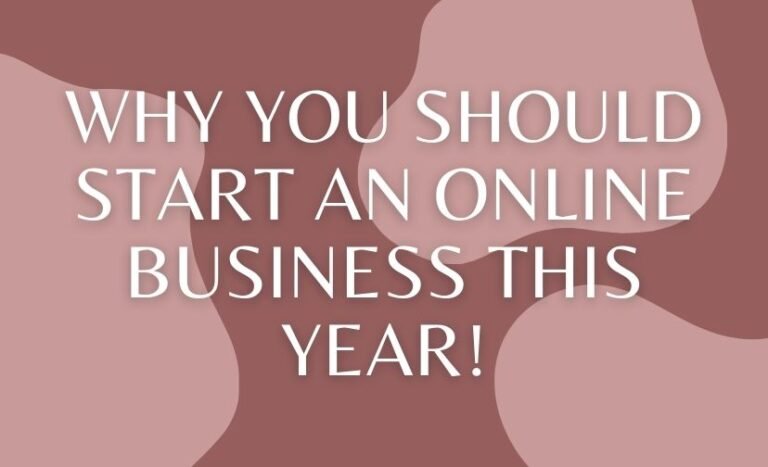 Why You Should Start an Online Business This Year!