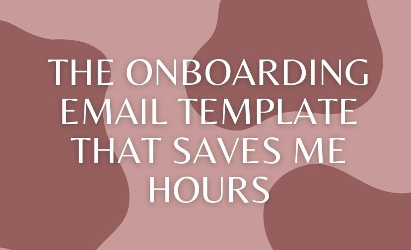 The Onboarding Email Template That Saves Me Hours