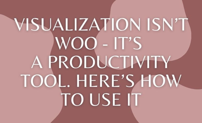 Visualization Isn’t Woo - It’s a Productivity Tool. Here’s How to Use It