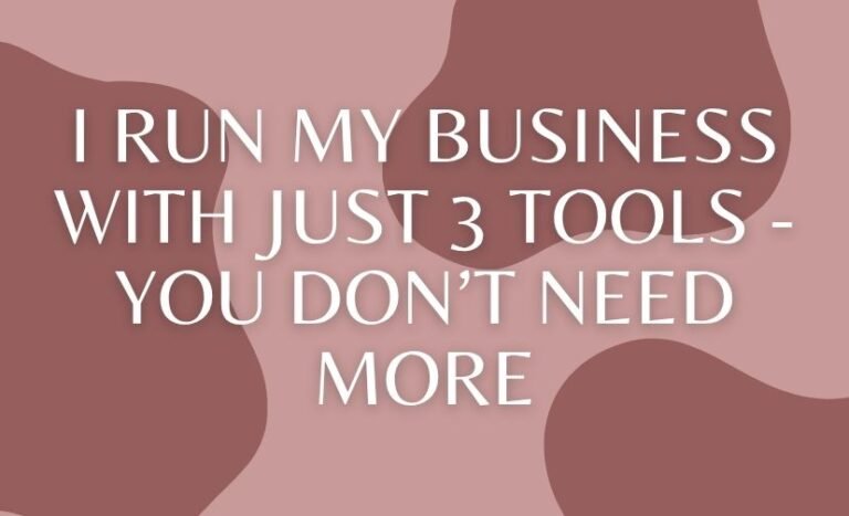 I Run My Business With Just 3 Tools - You Don’t Need More