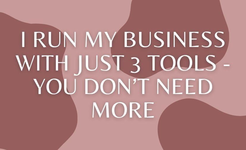 I Run My Business With Just 3 Tools - You Don’t Need More
