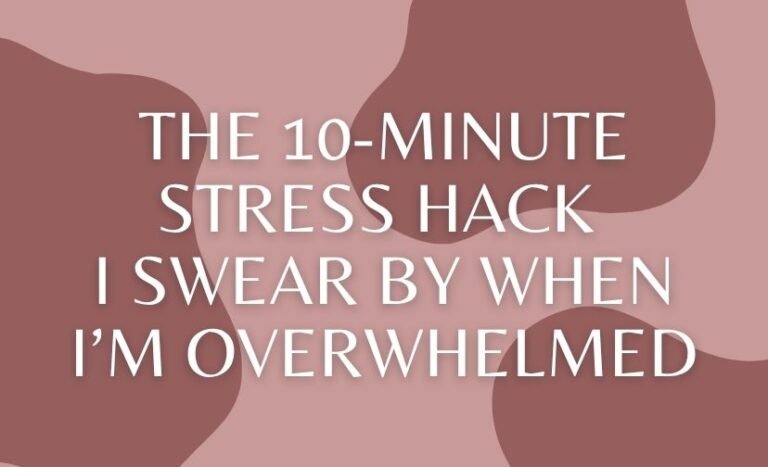 The 10-Minute Stress Hack I Swear By When I’m Overwhelmed
