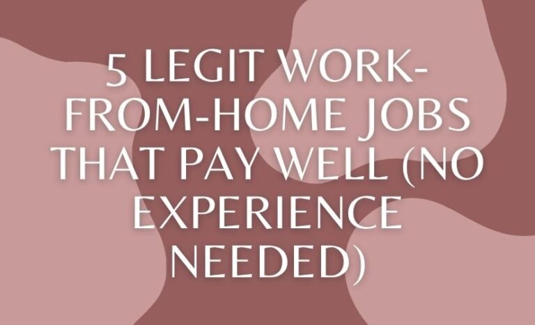 5 Legit Work-From-Home Jobs That Pay Well (No Experience Needed)