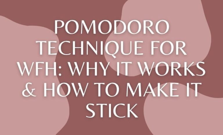 Pomodoro Technique for WFH: Why It Works & How to Make It Stick